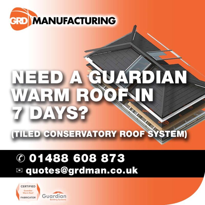 Need a Guardian Warm Roof In 7 Days?